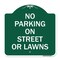 Signmission No Parking on Street or Lawns, Green & White Aluminum Architectural Sign, 18" x 18", GW-1818-23691 A-DES-GW-1818-23691 - alternate 1